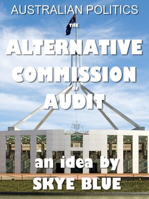 cover image of Australian Politics -The Alternative Commission of Audit